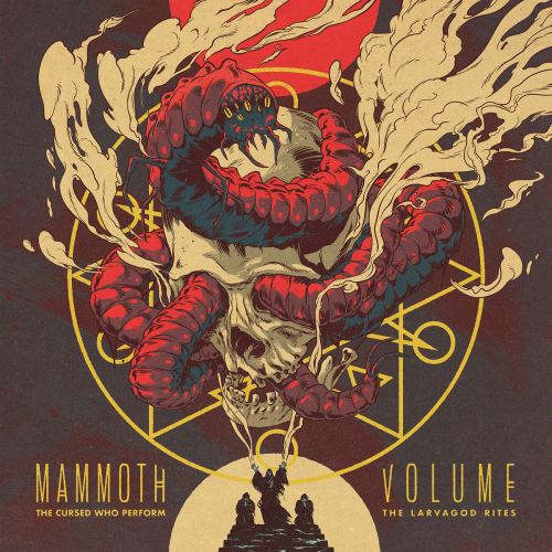 Mammoth Volume : The Cursed Who Perform the Larvagod Rites